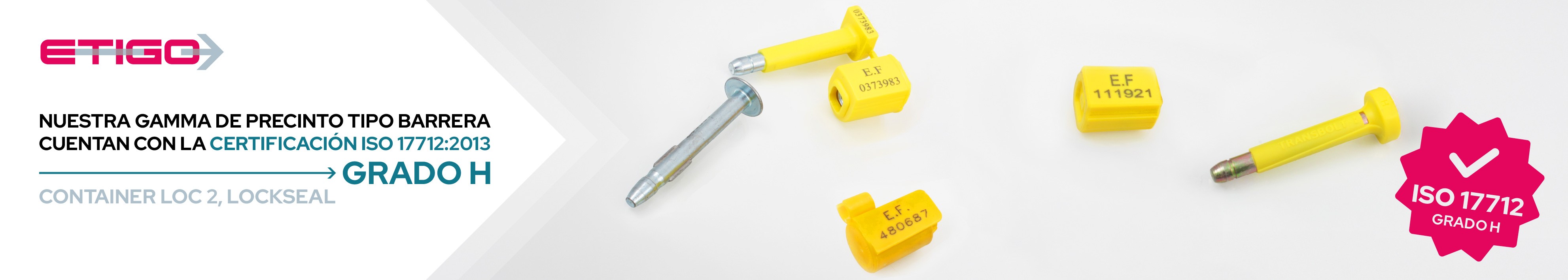 Certificación ISO 17712:2013 Grado H 