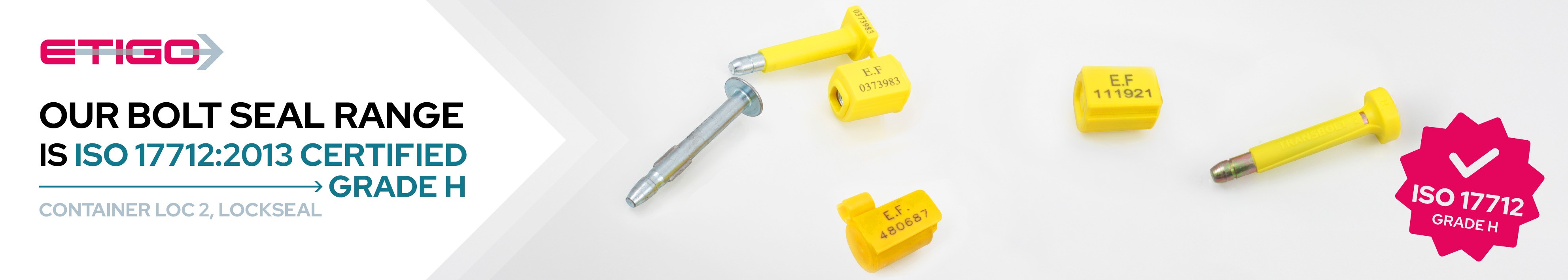 Certification 17712:2013 Grade H bolt seal